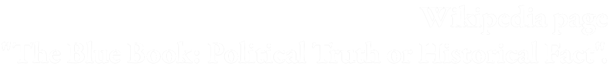 Wikipedia page The Blue Book Political Truth or Historical Fact